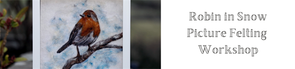 Robin in Snow - Picture Felting Workshop