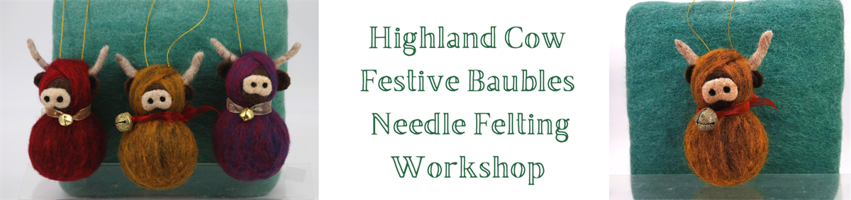 Highland Cow Festive Baubles – Needle Felting Workshop