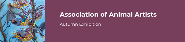 Association of Animal Artists - Autumn Exhibition