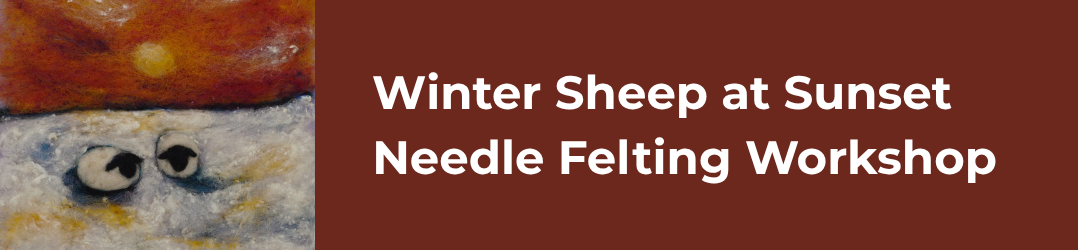Winter Sheep Needle Felting Workshop