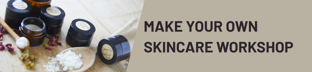 Make your own skincare workshop