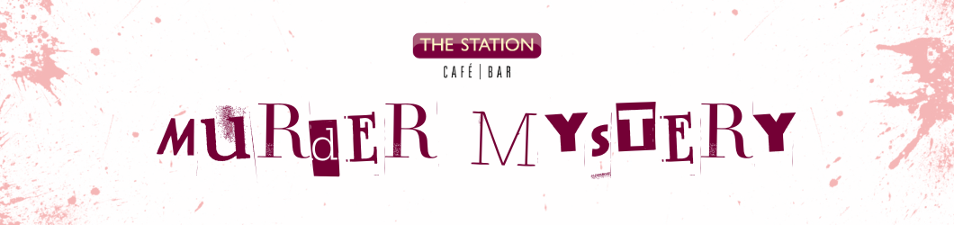 MURDER MYSTERY AT THE STATION CAFE | BAR - SOLD OUT