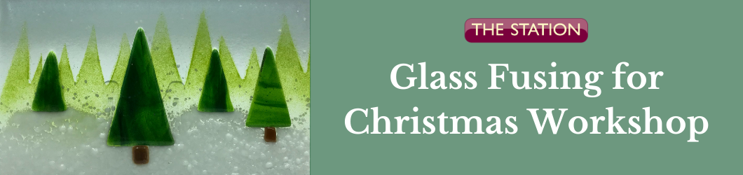Glass Fusing for Christmas Workshop