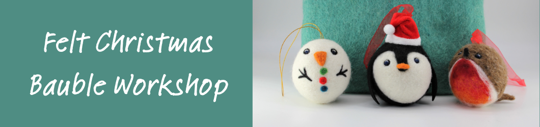 Festive Baubles - Needle Felting Workshop