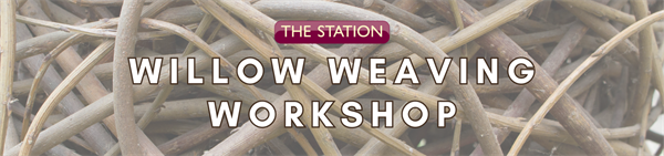 Willow Weaving Workshop - SOLD OUT