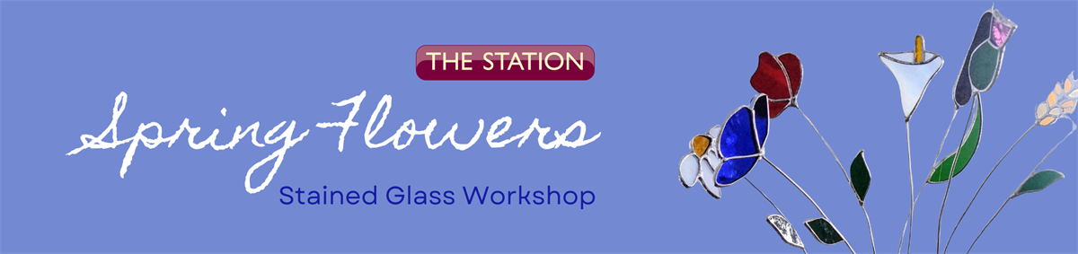 Spring Flowers Stained Glass Workshop - FULLY BOOKED