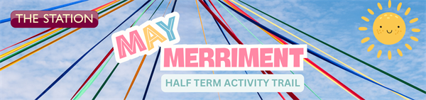 May Merriment - May Half Term Activity Trail